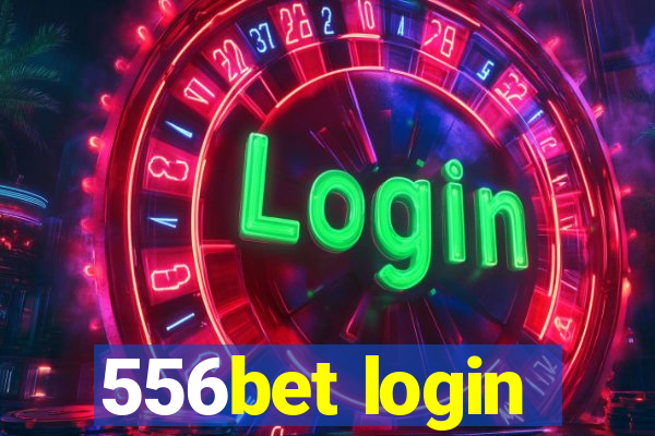 556bet login